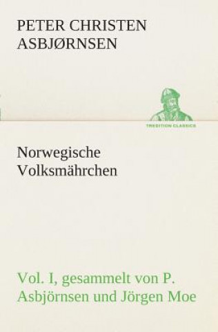 Carte Norwegische Volksmahrchen I. gesammelt von P. Asbjoernsen und Joergen Moe Peter Christen Asbj