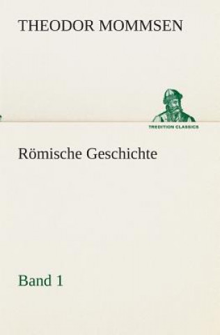 Kniha Roemische Geschichte - Band 1 Theodor Mommsen