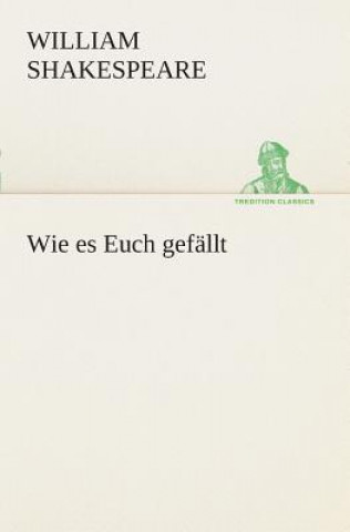 Книга Wie es Euch gefallt William Shakespeare