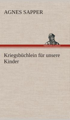 Buch Kriegsbuchlein fur unsere Kinder Agnes Sapper