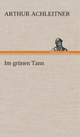 Livre Im grunen Tann Arthur Achleitner