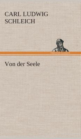Kniha Von der Seele Carl Ludwig Schleich