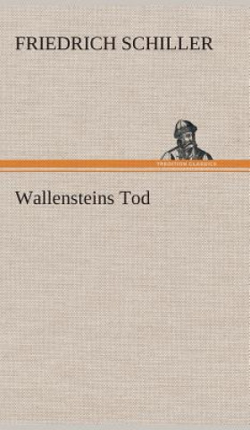 Kniha Wallensteins Tod Friedrich Schiller