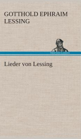 Livre Lieder von Lessing Gotthold Ephraim Lessing