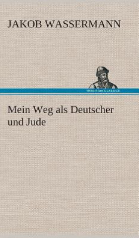 Carte Mein Weg als Deutscher und Jude Jakob Wassermann