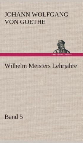 Buch Wilhelm Meisters Lehrjahre - Band 5 Johann W. von Goethe