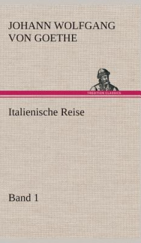 Book Italienische Reise - Band 1 Johann W. von Goethe