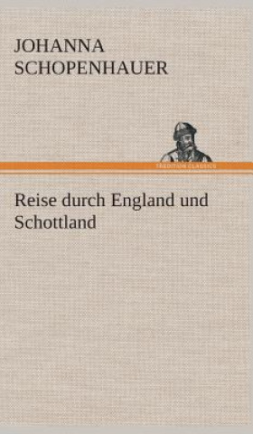 Kniha Reise durch England und Schottland Johanna Schopenhauer