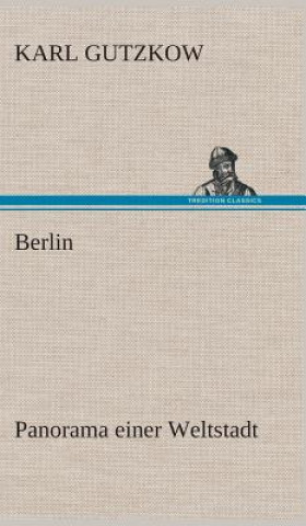 Carte Berlin - Panorama einer Weltstadt Karl Gutzkow