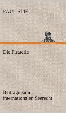 Książka Piraterie Beitrage zum internationalen Seerecht Paul Stiel