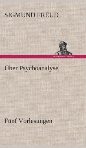 Book UEber Psychoanalyse Funf Vorlesungen Sigmund Freud