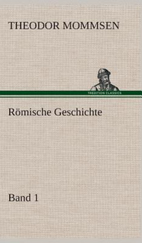 Kniha Roemische Geschichte - Band 1 Theodor Mommsen