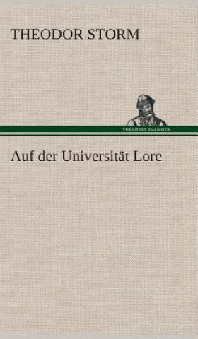 Książka Auf der Universitat Lore Theodor Storm