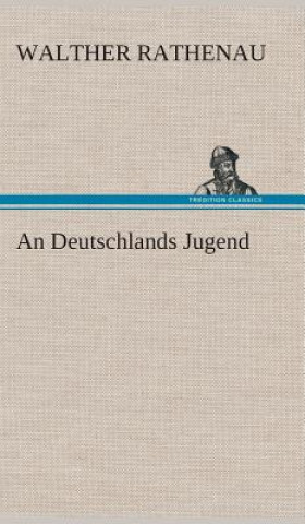 Kniha Deutschlands Jugend Walther Rathenau