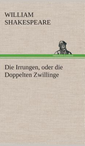 Knjiga Die Irrungen, oder die Doppelten Zwillinge William Shakespeare