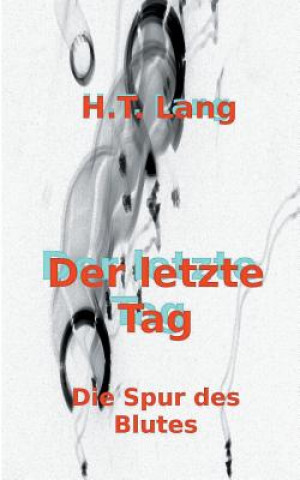 Könyv Der letzte Tag Holger Lang