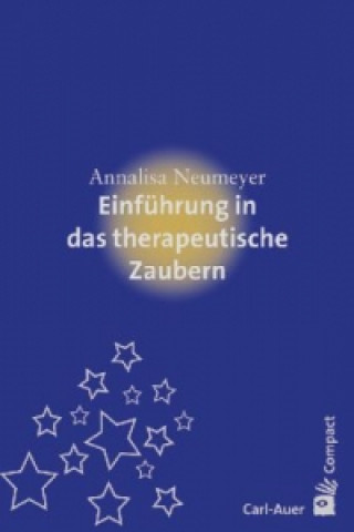 Carte Einführung in das therapeutische Zaubern Annalisa Neumeyer