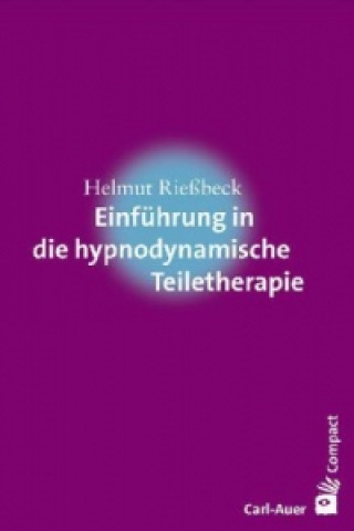 Kniha Einführung in die hypnodynamische Teiletherapie Helmut Rießbeck