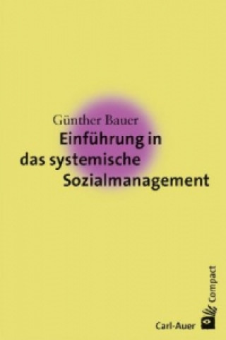 Kniha Einführung in das systemische Sozialmanagement Günther Bauer