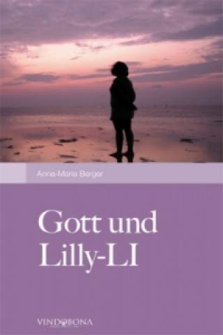 Könyv Gott und Lilly-LI Anna-Maria Berger