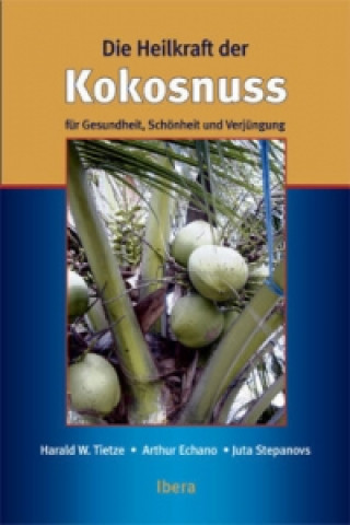 Könyv Die Heilkraft der Kokosnuss Harald W. Tietze