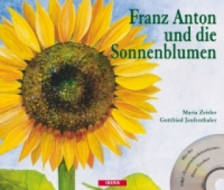 Kniha Franz Anton und die Sonnenblumen, m. Audio-CD Maria Zeisler