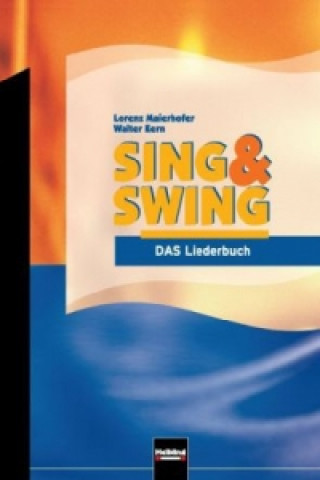 Livro Sing & Swing - DAS Liederbuch / ALTE Ausgabe Lorenz Maierhofer