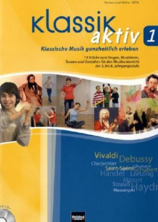 Kniha Klassik aktiv, m. Audio-CD/CD-ROM. Bd.1 Walter Kern