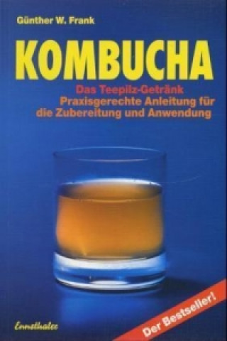 Könyv Kombucha - Das Teepilz-Getränk Günther W. Frank