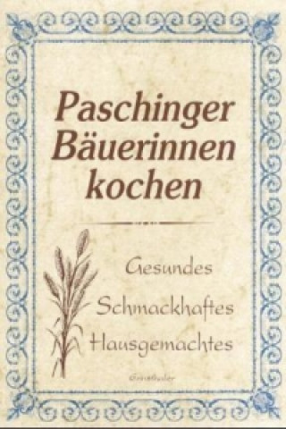 Buch Paschinger Bäuerinnen kochen Helga Kirchmayr