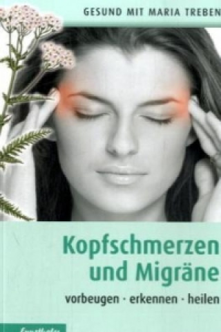 Könyv Kopfschmerzen und Migräne Maria Treben