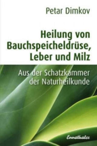 Buch Heilung von Bauchspeicheldrüse, Leber und Milz Petar Dimkov