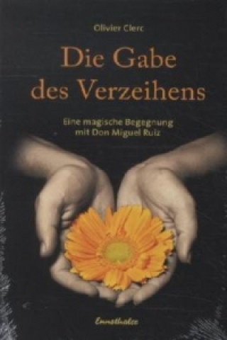 Kniha Die Gabe des Verzeihens Olivier Clerc