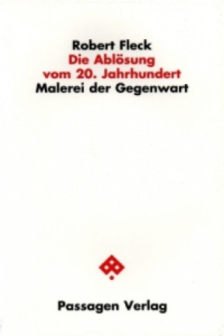 Libro Die Ablösung vom 20. Jahrhundert Robert Fleck