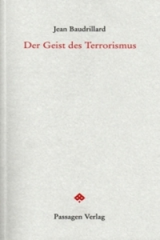 Kniha Der Geist des Terrorismus Jean Baudrillard