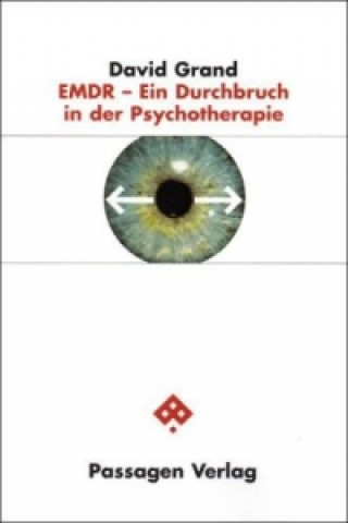 Carte EMDR - Ein Durchbruch in der Psychotherapie David Grand