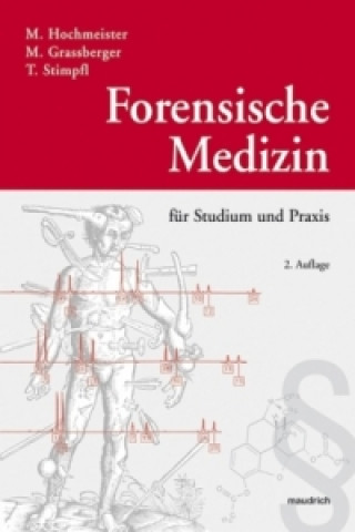 Kniha Forensische Medizin für Studium und Praxis Manfred Hochmeister
