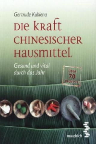 Buch Die Kraft chinesischer Hausmittel Gertrude Kubiena