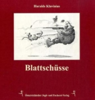 Knjiga Blattschüsse Haralds Klavinius