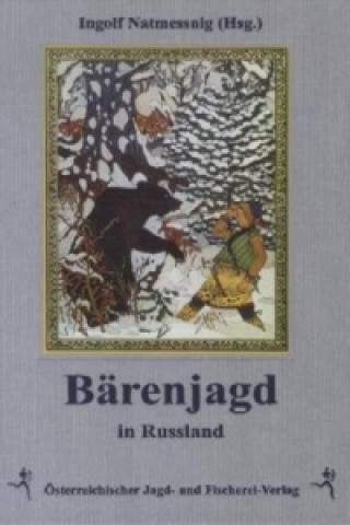 Buch Bärenjagd in Russland Ingolf Natmessnig