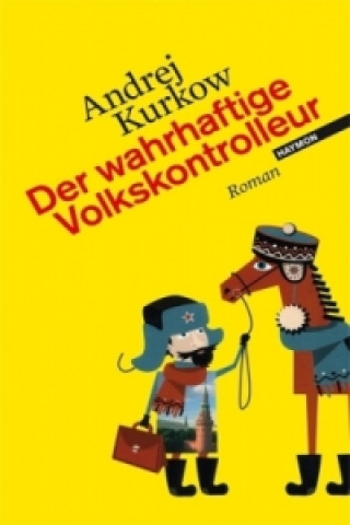 Carte Der wahrhaftige Volkskontrolleur Andrej Kurkow