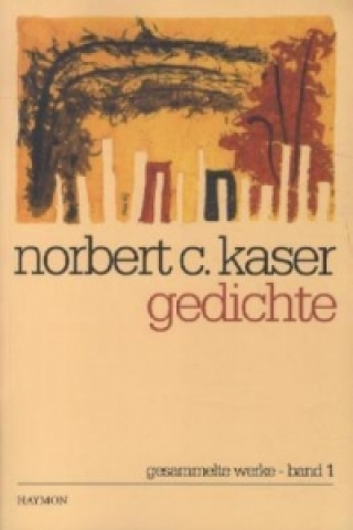 Könyv Gedichte Norbert C. Kaser