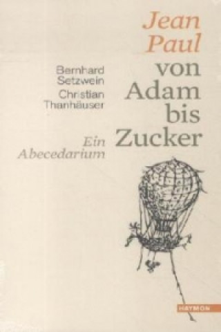 Kniha Jean Paul von Adam bis Zucker Bernhard Setzwein