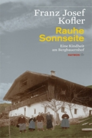 Kniha Rauhe Sonnseite Franz J. Kofler