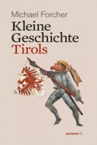 Книга Kleine Geschichte Tirols Michael Forcher