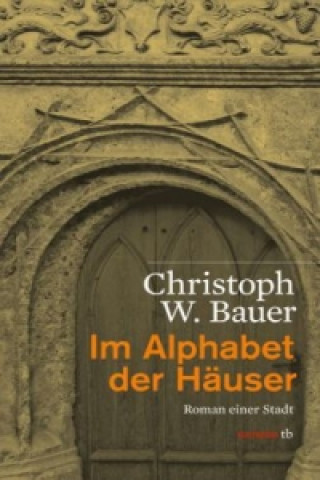 Kniha Im Alphabet der Häuser Christoph W. Bauer