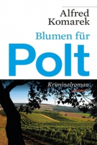 Könyv Blumen für Polt Alfred Komarek