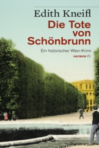 Kniha Die Tote von Schönbrunn Edith Kneifl