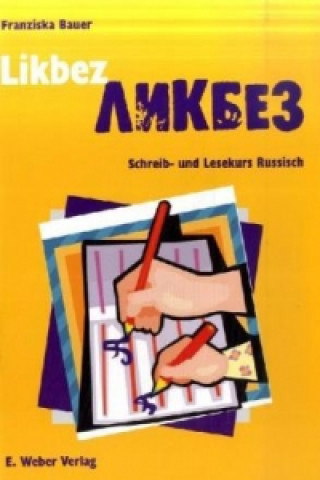 Kniha Likbez. Schreib- und Lesekurs Russisch (mit CD-ROM), m. 1 CD-ROM Franziska Bauer