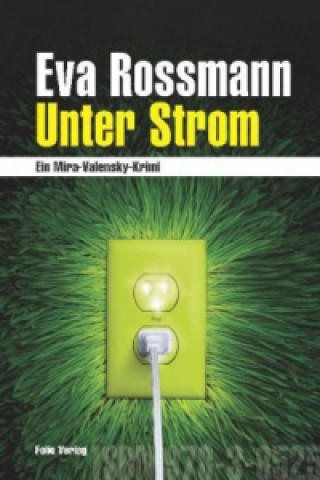 Kniha Unter Strom Eva Rossmann